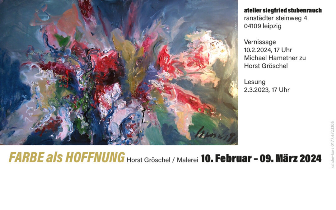 Farbe als Hoffnung – Horst Gröschel